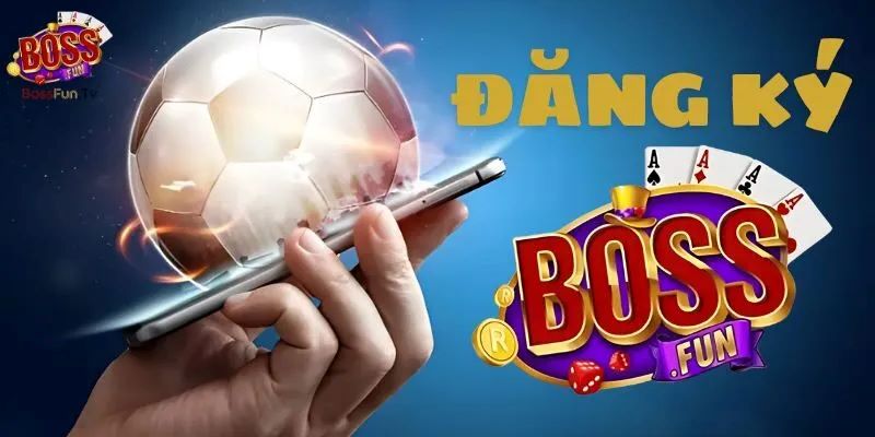 Đăng ký tài khoản tại Nhà Cái BOSSFUN 