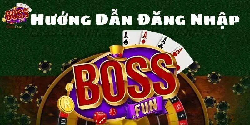 Đăng nhập 1 Đăng nhập tại Nhà Cái BOSSFUN